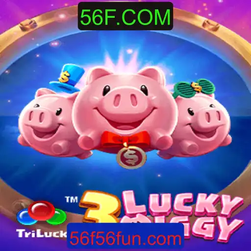 3LUCKYPIGGY: Descubra a Nova Sensação dos Jogos Online com 56F.COM